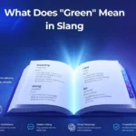 What Does "Green" Mean in Slang